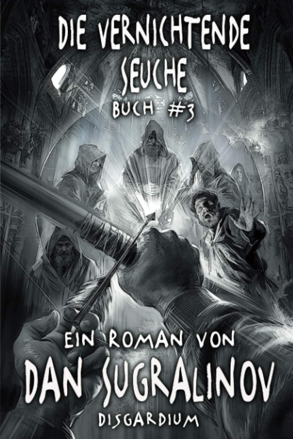 Die Vernichtende Seuche (Disgardium Buch #3): LitRPG-Serie Contemporary literature