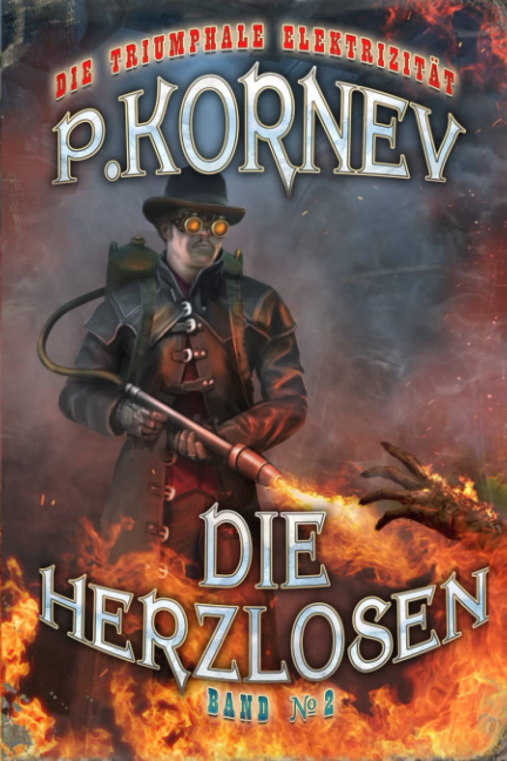 Die Herzlosen (Die triumphale Elektrizität Band 2): Steampunk Roman Historical Fiction