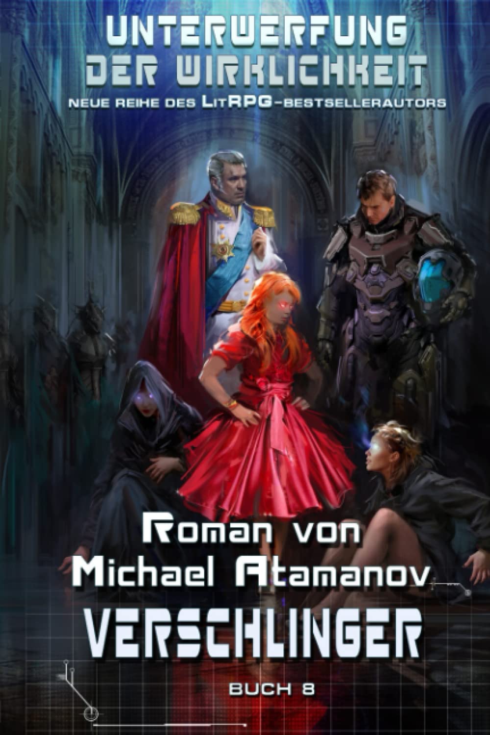 Verschlinger (Unterwerfung der Wirklichkeit Buch 8): LitRPG-Serie Contemporary literature