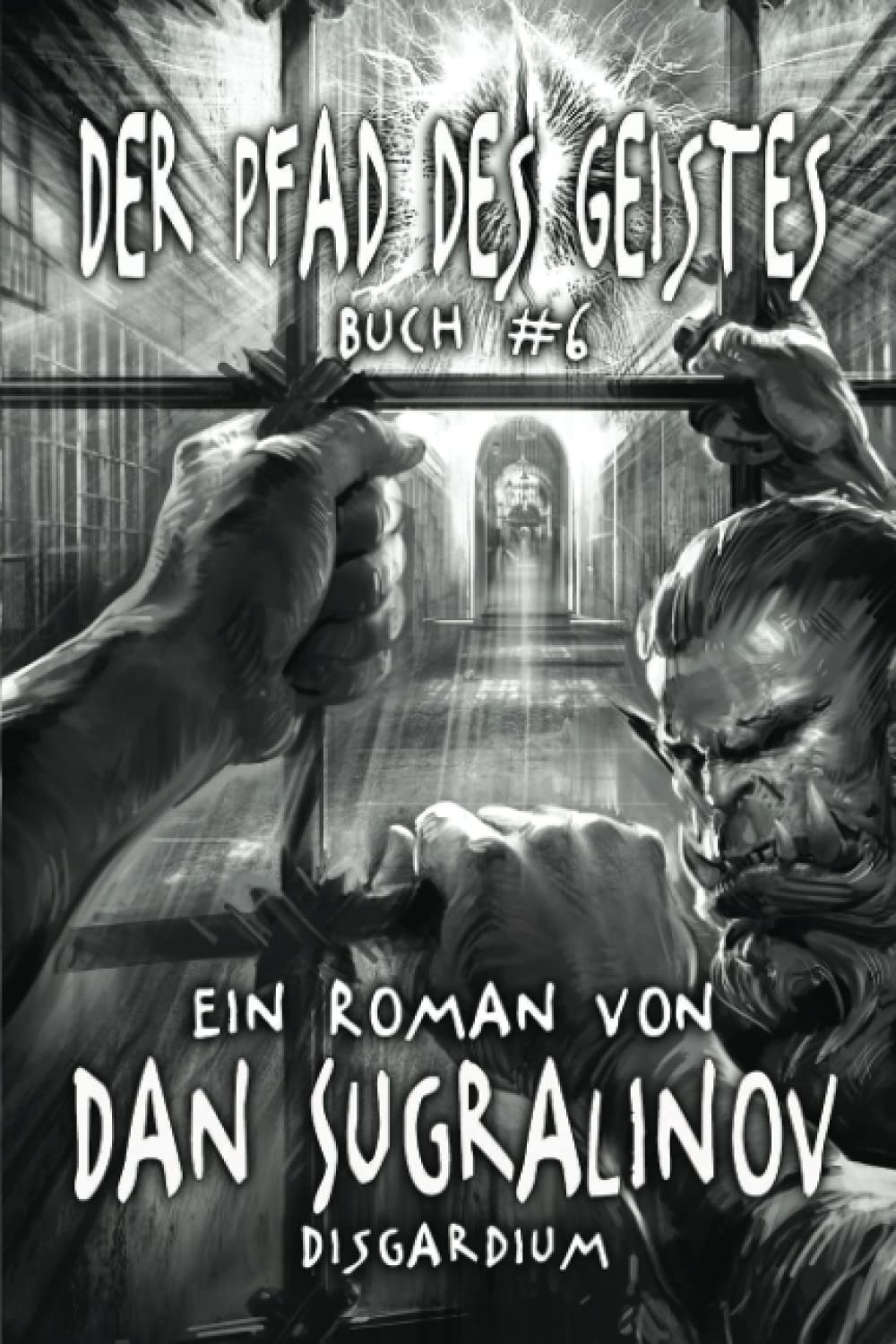 Der Pfad des Geistes (Disgardium Buch #6): LitRPG-Serie Contemporary literature