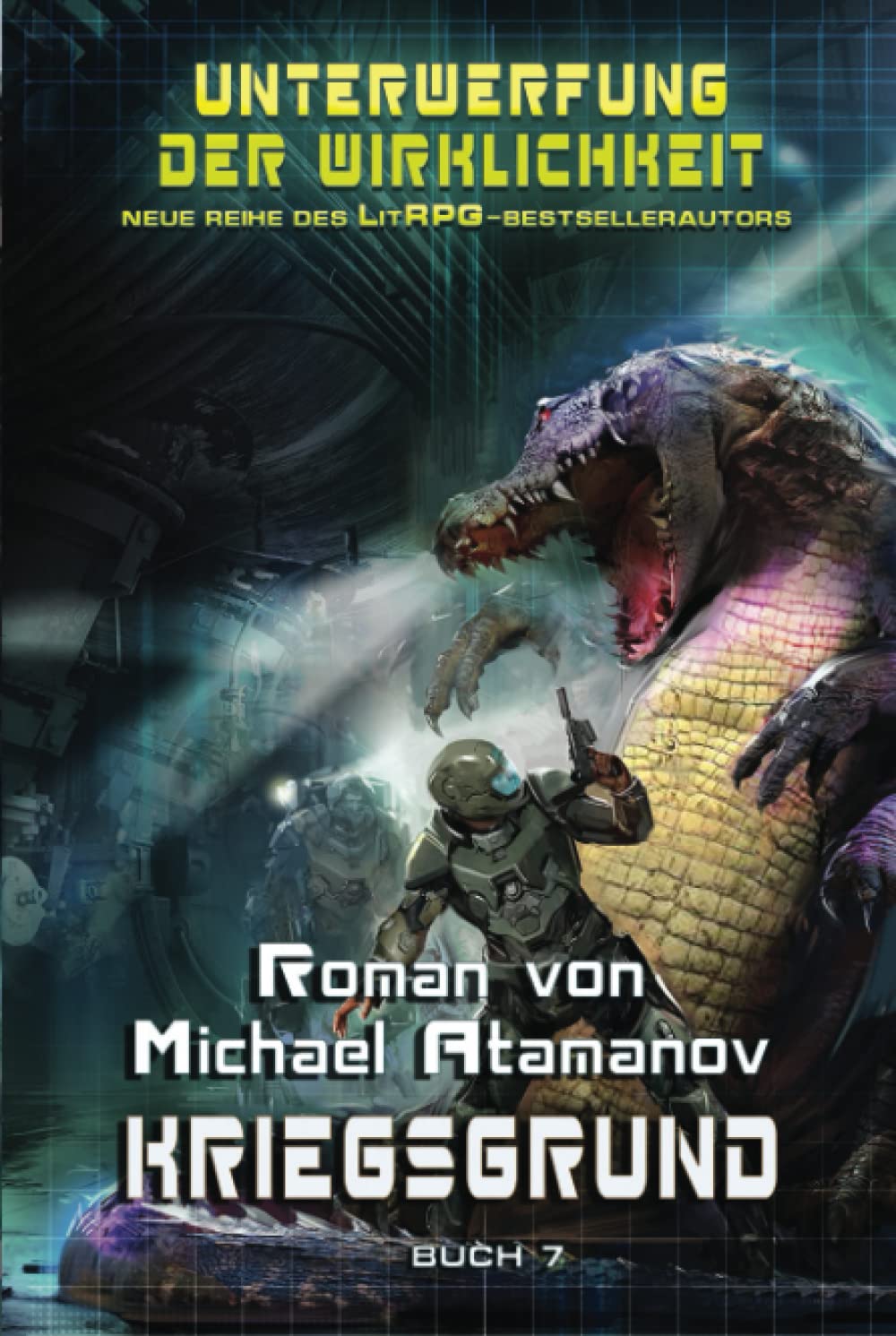 Kriegsgrund (Unterwerfung der Wirklichkeit Buch 7): LitRPG-Serie Contemporary literature