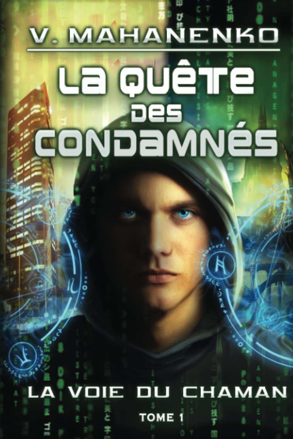 La quête des condamnés (La voie du Chaman Tome 1): Série LitRPG book