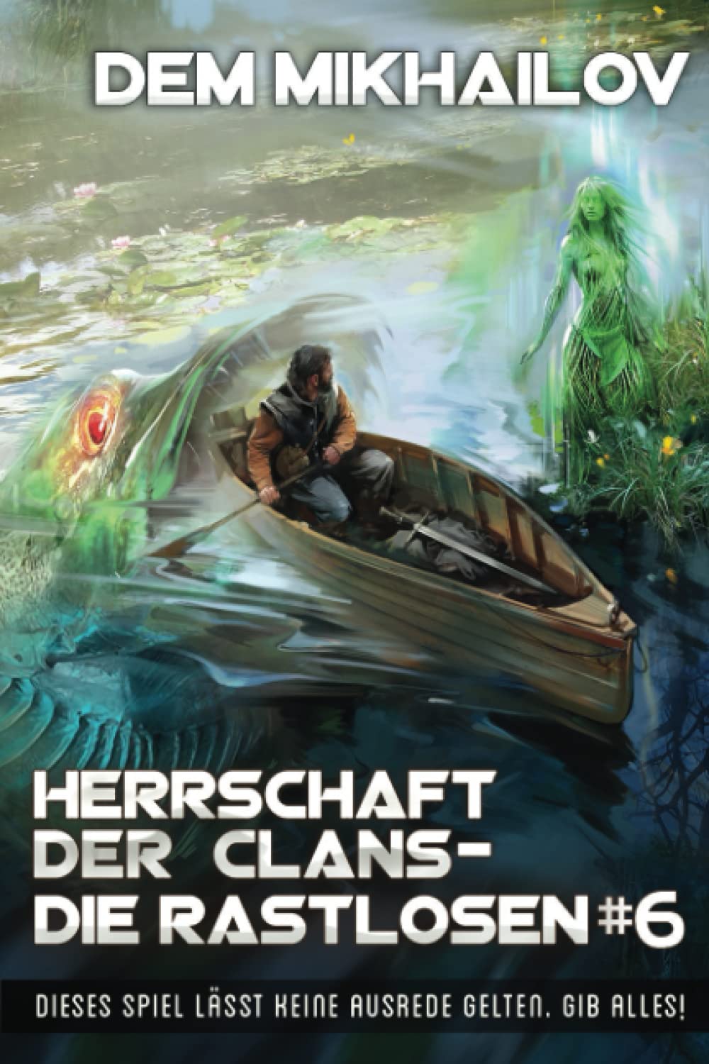 Herrschaft der Clans - Die Rastlosen (Buch 6): LitRPG-Serie Contemporary literature