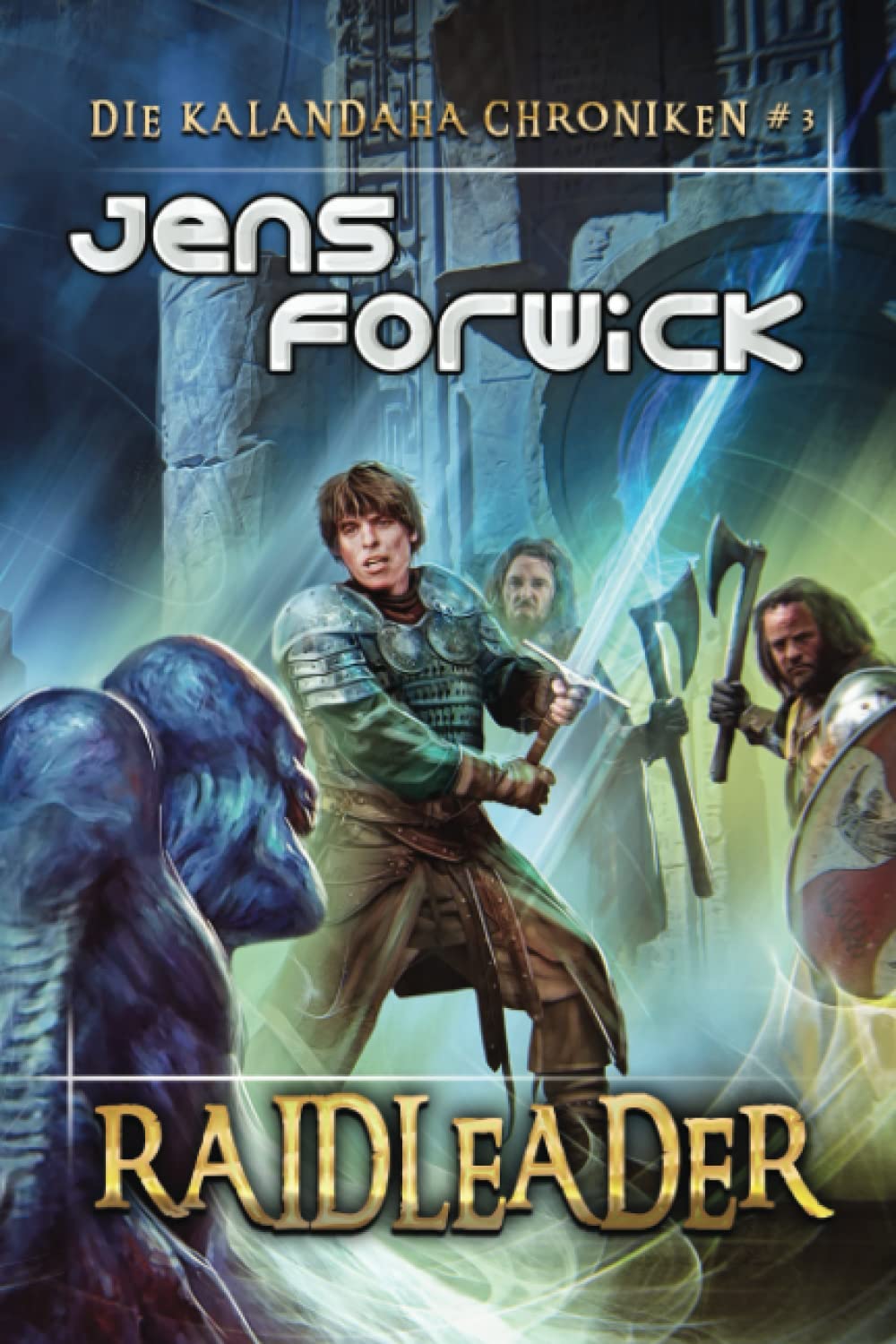 Raidleader (Die Kalandaha Chroniken Buch #3): LitRPG-Serie book