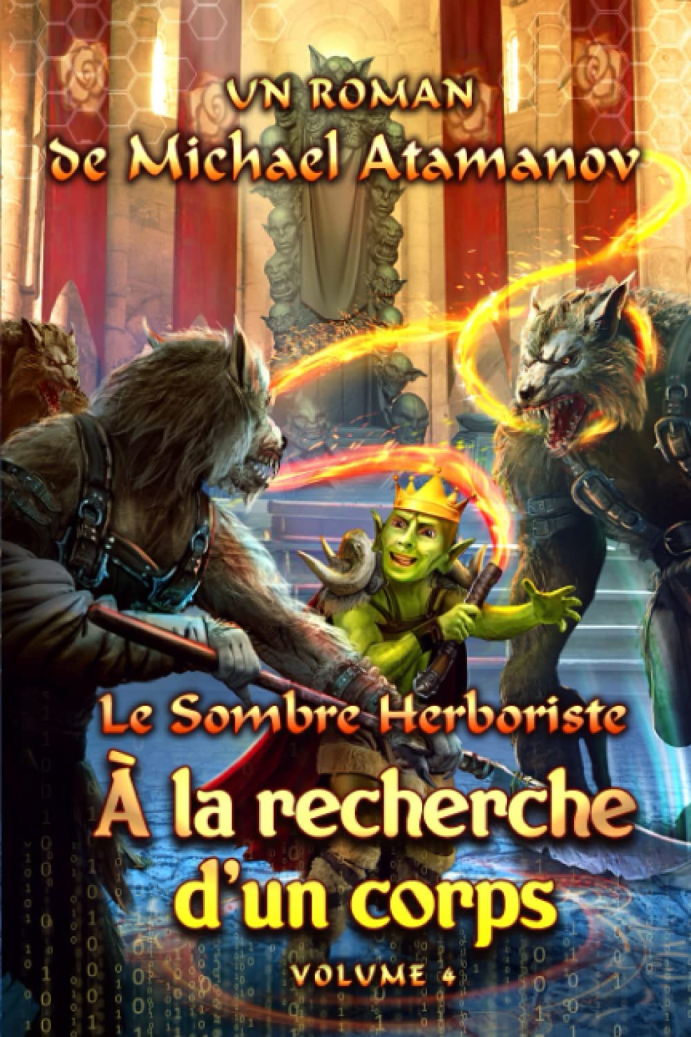 À la recherche d'un corps (Le Sombre Herboriste Volume 4): Série LitRPG (Le Sombre Herboriste Série LitRPG, Band 4) Cyberpunk & Steampunk