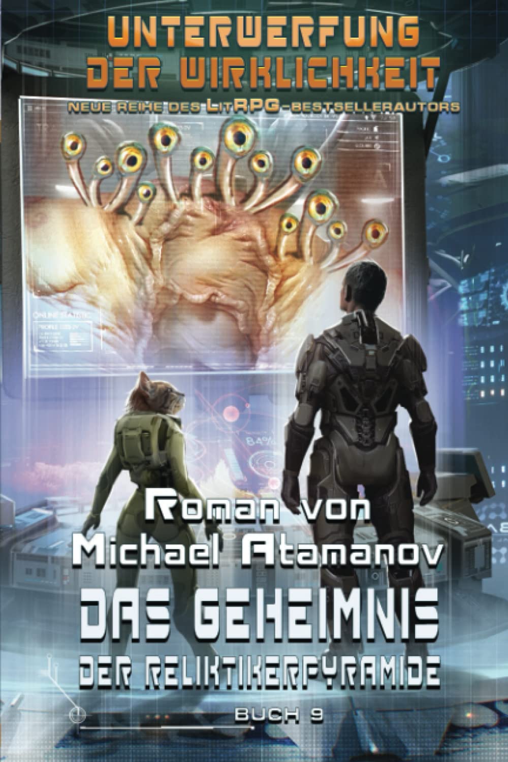 Das Geheimnis der Reliktikerpyramide (Unterwerfung der Wirklichkeit Buch 9): LitRPG-Serie Action & Adventure