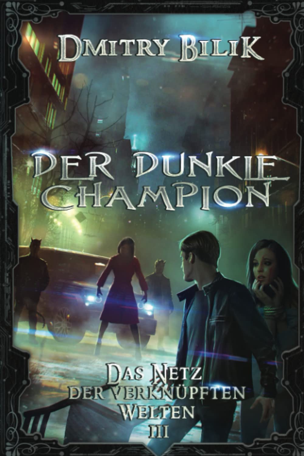 Der dunkle Champion (Das Netz der verknüpften Welten Buch 3): LitRPG-Serie Cyberpunk & Steampunk