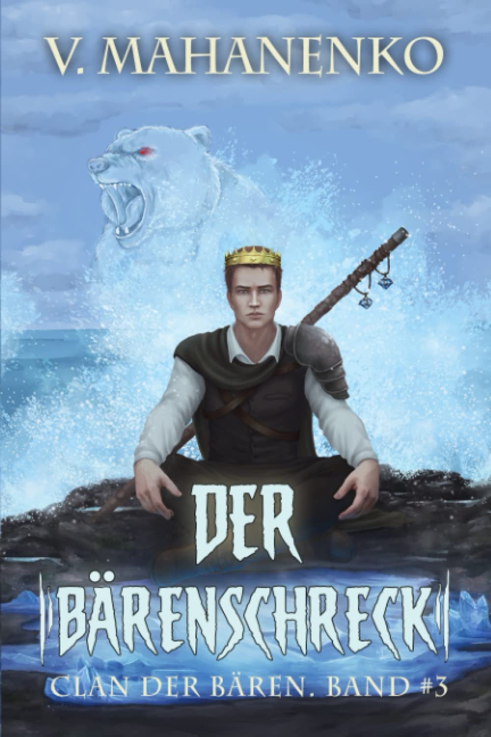 Der Bärenschreck (Clan der Bären Band 3): Fantasy-Saga Action & Adventure