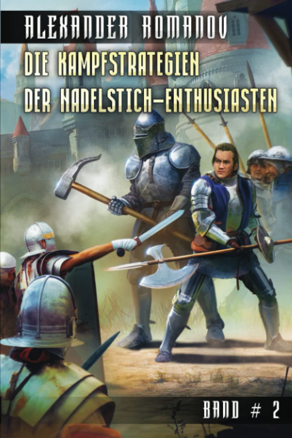 Die Kampfstrategien der Nadelstich-Enthusiasten (Band 2): LitRPG-Serie Action & Adventure