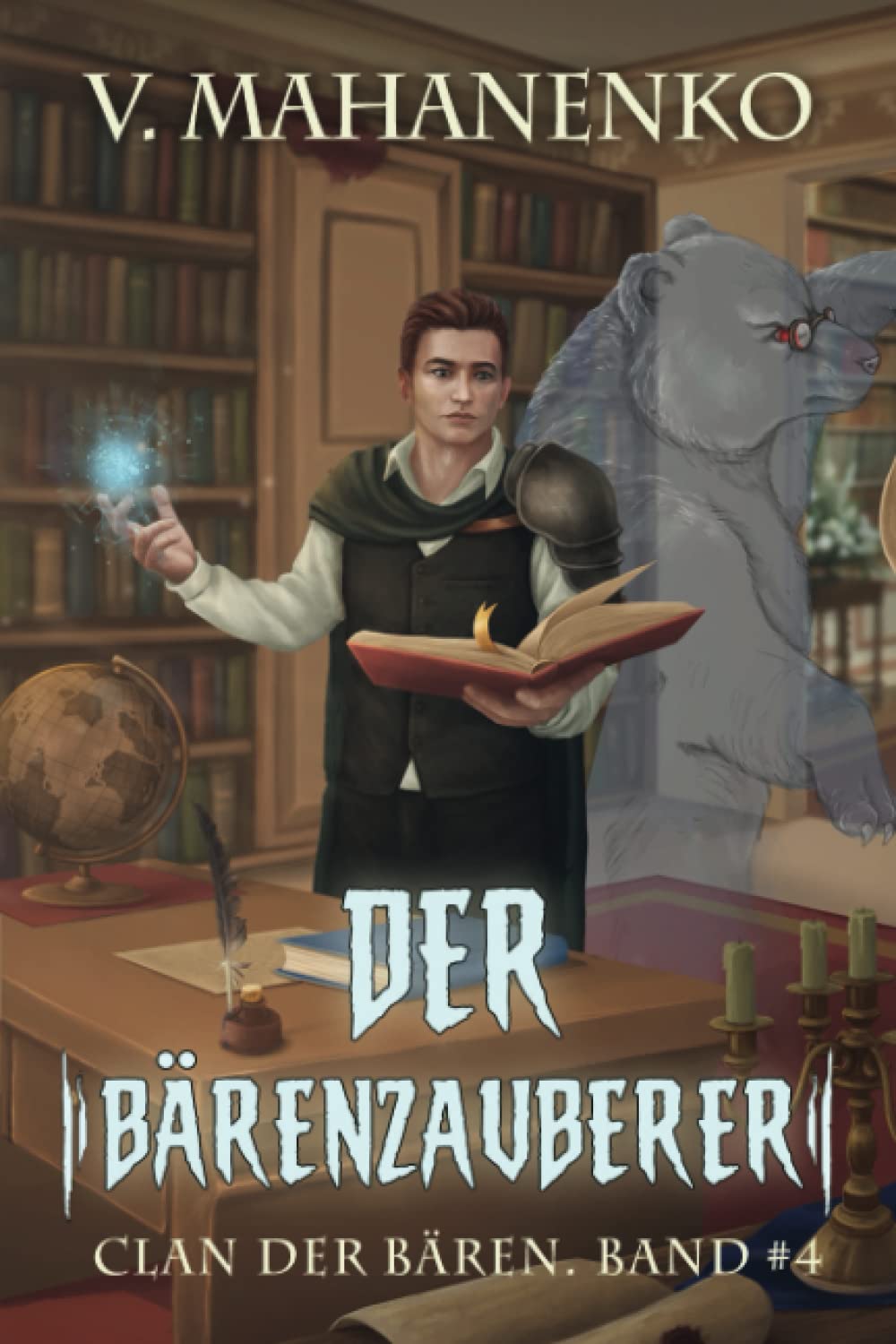 Der Bärenzauberer (Clan der Bären Band 4): Fantasy-Saga Action & Adventure