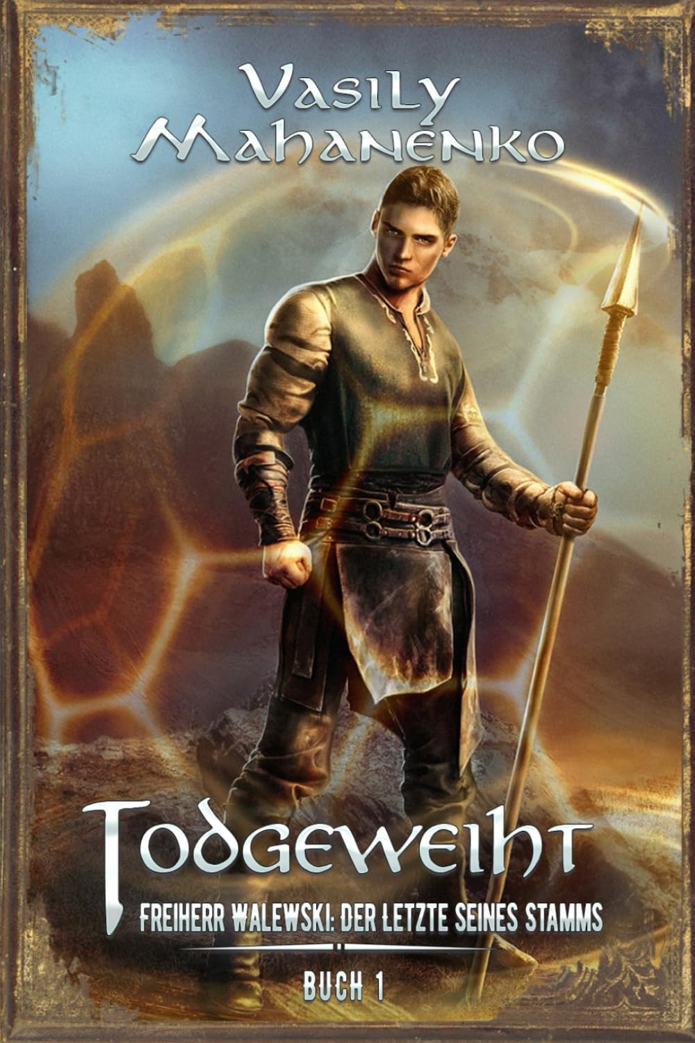 Todgeweiht Buch 1: Eine LitRPG-Serie (Freiherr Walewski: Der Letzte seines Stamms, Band 1) Historical Fiction