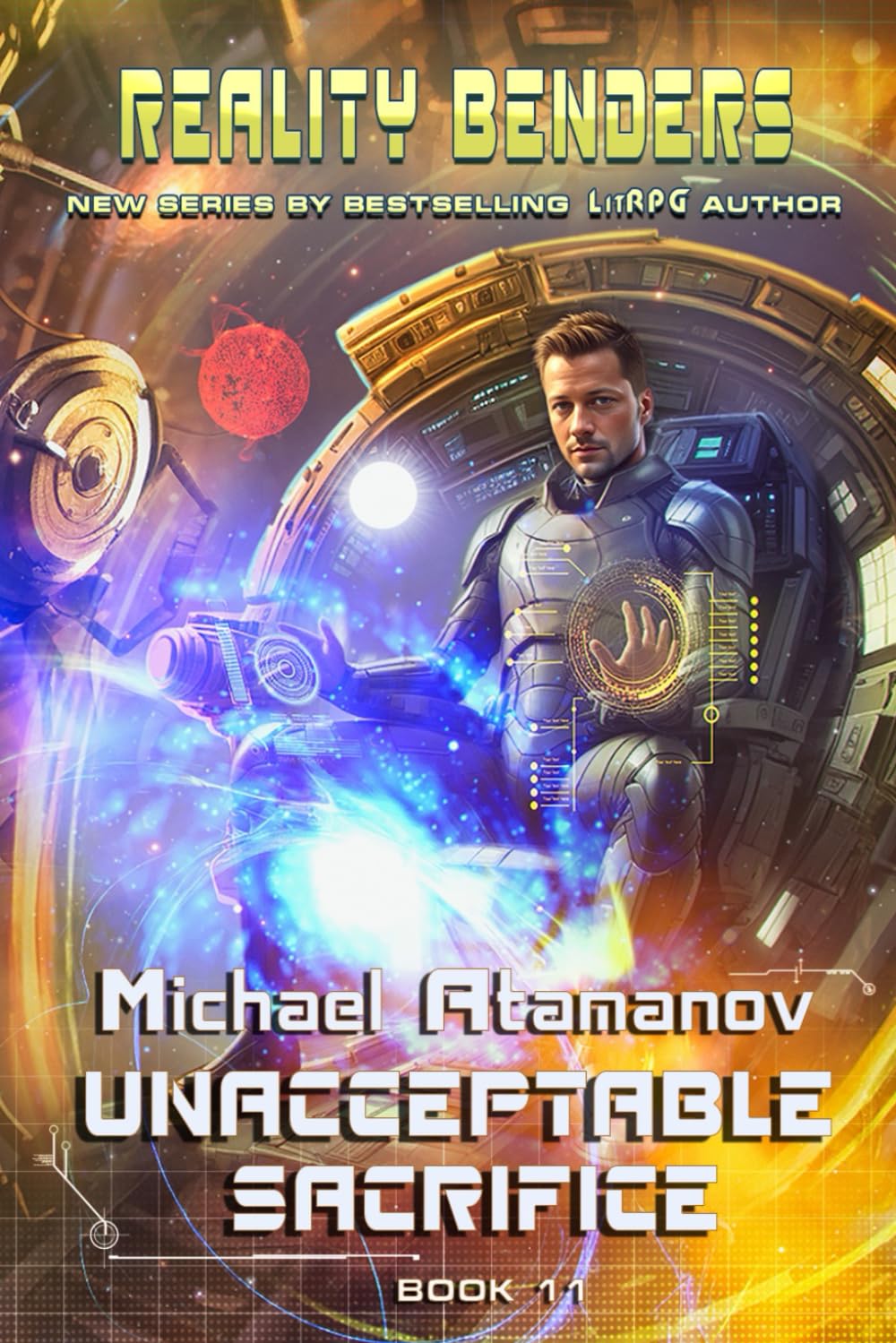 Unacceptable Sacrifice (Reality Benders Book #11): LitRPG Series Space Opera
