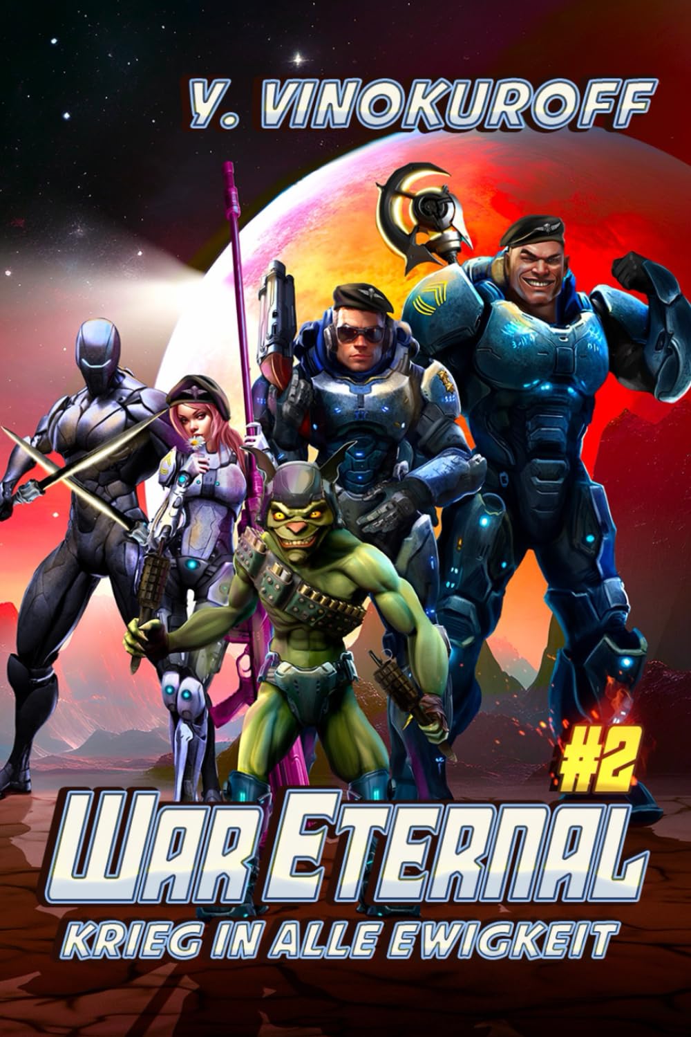 War Eternal – Krieg in alle Ewigkeit (Buch 2): Ein militärisches LitRPG-Weltraumabenteuer Action & Adventure
