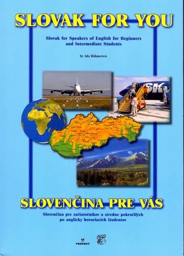Slovak for You: Slovak for Speakers of English - Textbook for Beginners and Intermediate Students book