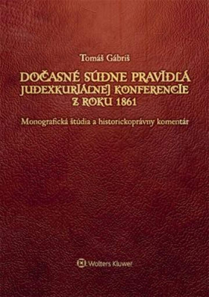 Dočasné súdne pravidlá: Judexkuriálnej konferencie z roku 1861 (2014) Books
