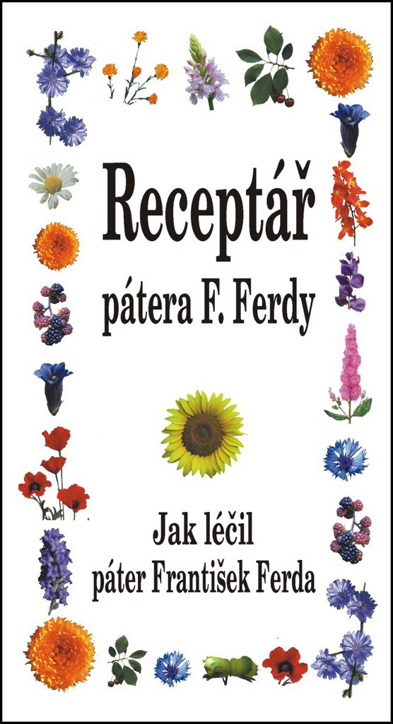 Receptář pátera F. Ferdy: Jak léčil páter František Ferda (2013) Books