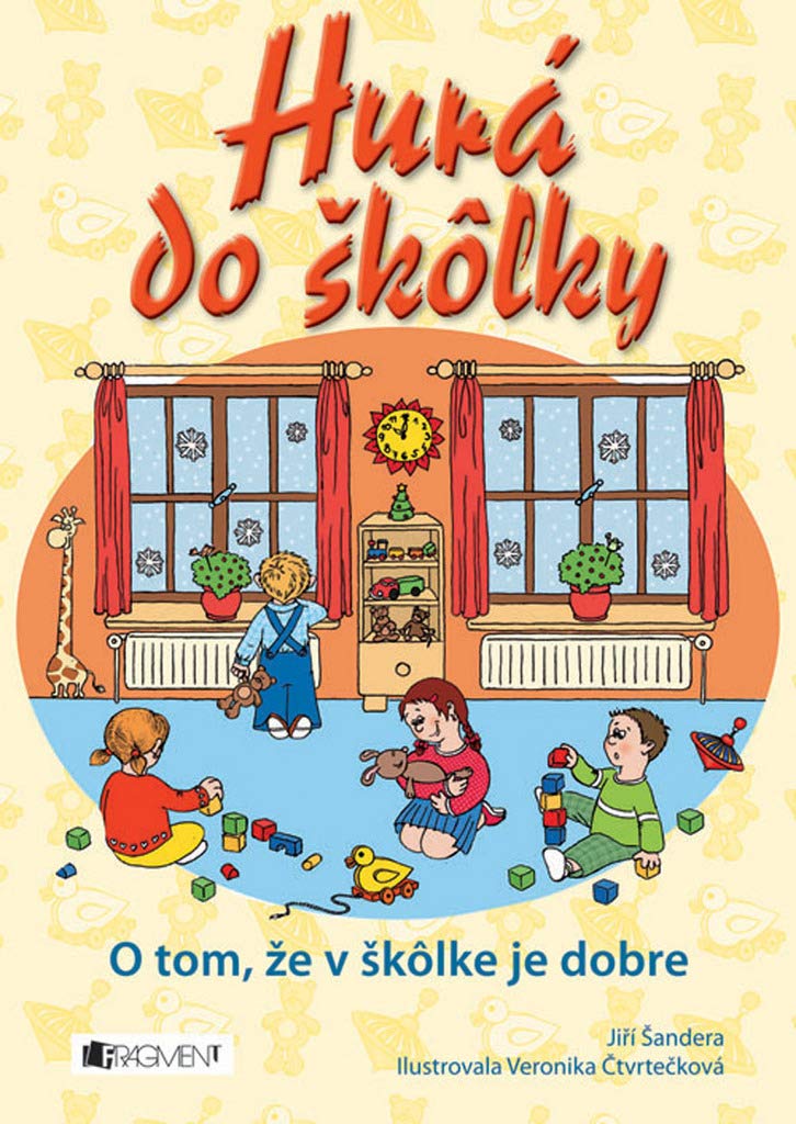 Hurá do škôlky: O tom, že v škôlke je dobre (2008) Books