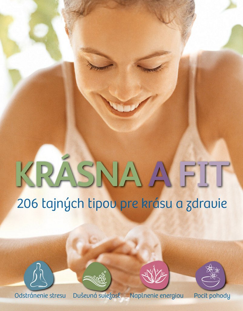 Krásna a fit: 206 tajných tipov pre krásu a zdravie (2013) Books