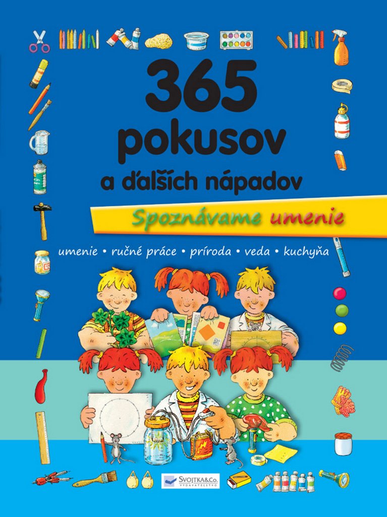 365 pokusov a ďalších nápadov: Spoznávame umenie (2013) Books