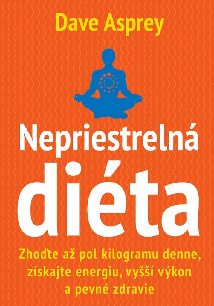Nepriestrelná diéta: Zhoďte až pol kilogramu denne, získajte energiu, vyšší výkon a pevné zdravie. (2015) Books
