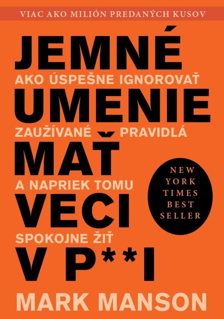 Jemné umenie mať veci v paži: Ako úspešne ignorovať zaužívané pravidlá a napriek tomu spokojne žiť (2018) Books