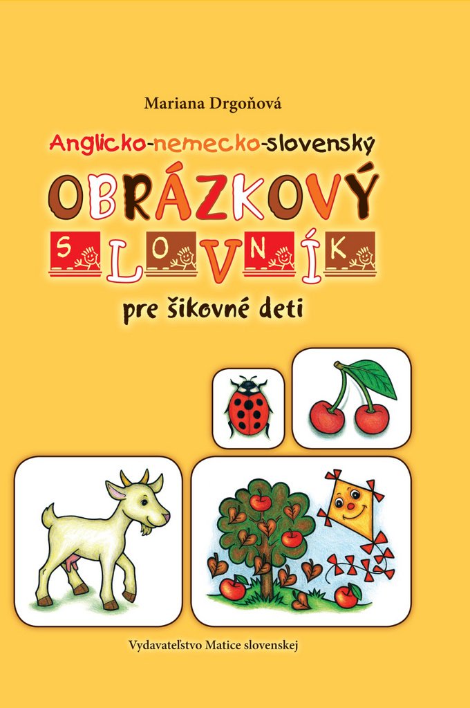 Anglicko-nemecko-slovenský obrázkový slovník pre šikovné deti (2013) book