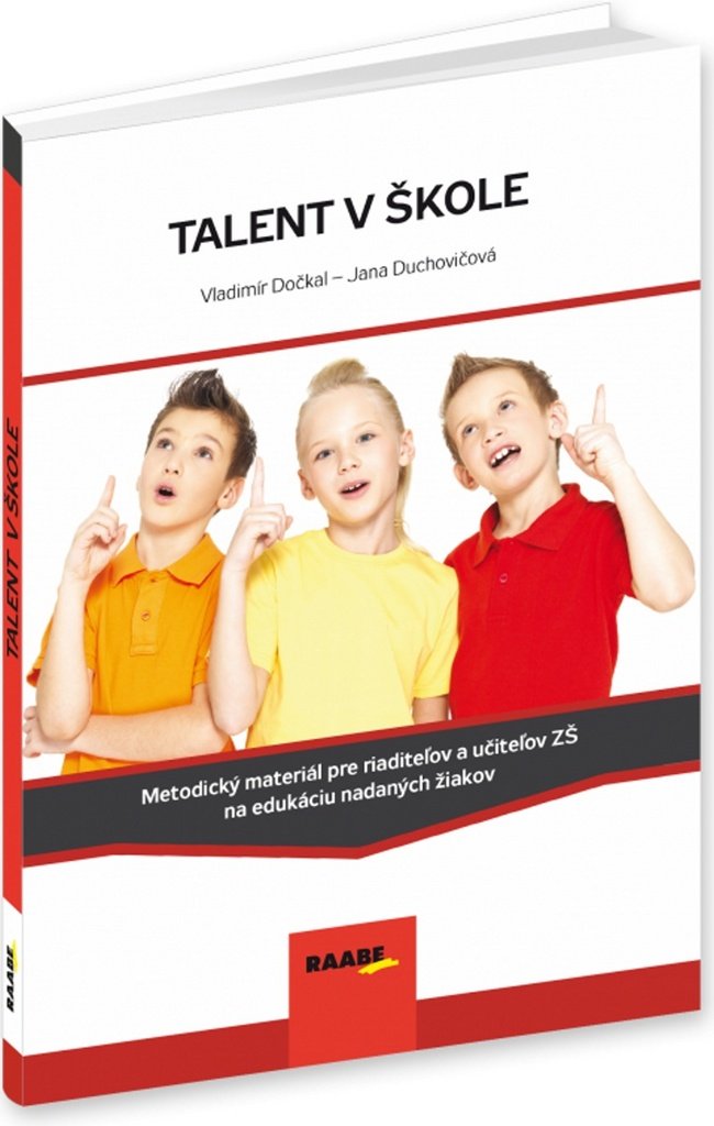 Talent v škole: Metodický materiál pre riaditeľov a učiteľov ZŠ na edukáciu nadaných žiakov (2017) Books