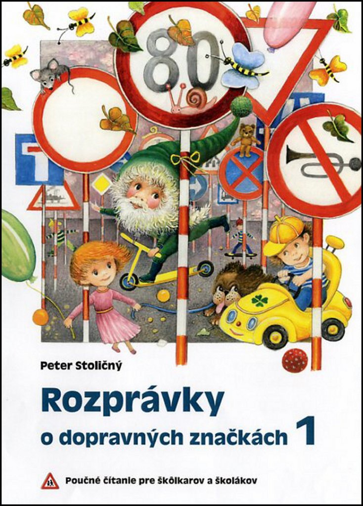 Rozprávky o dopravných značkách 1: Poučné čítanie pre škôlkarov a školákov (2013) Books
