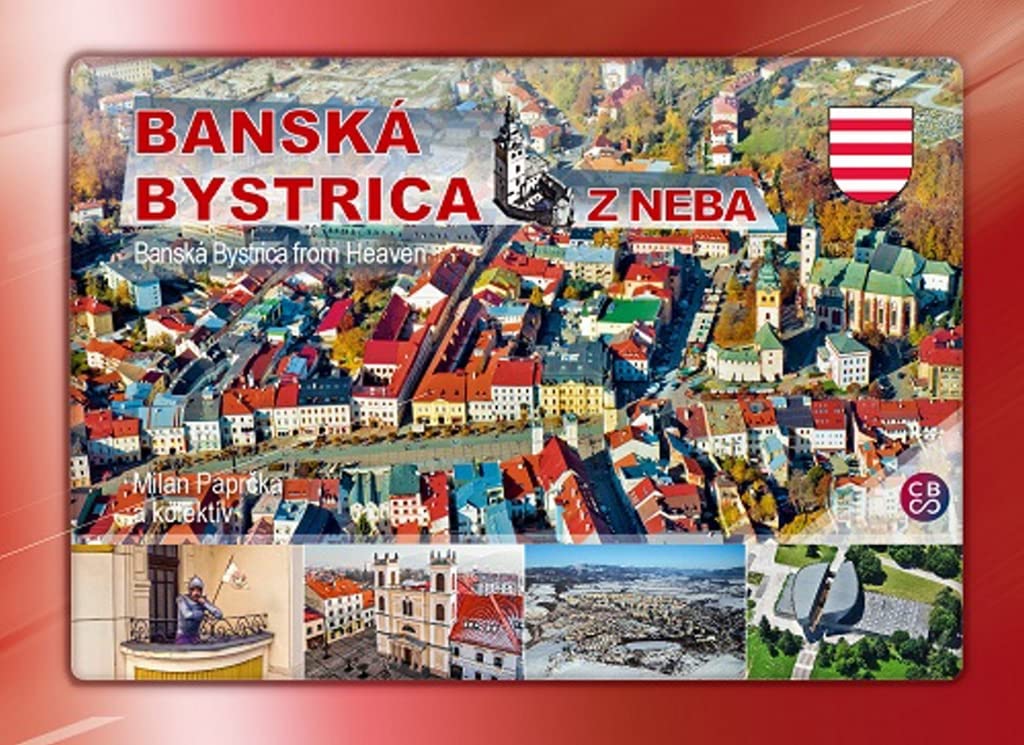 Banská Bystrica z neba: Banská Bystrica from Heaven (2017) Books