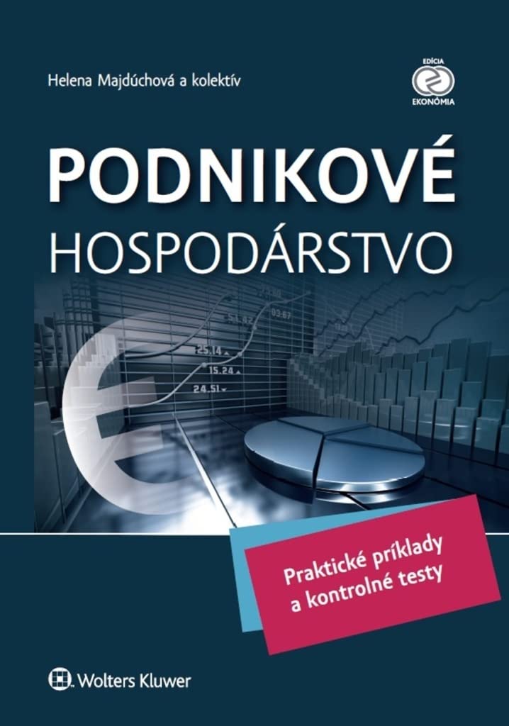 Podnikové hospodárstvo: Praktické príklady a kontrolné testy (2018) Books