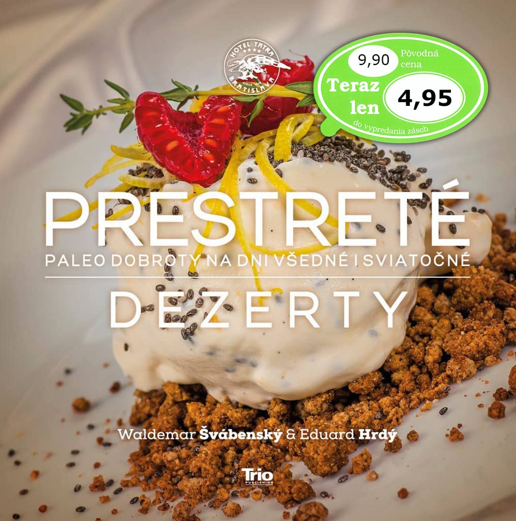 Prestreté Dezerty: Paleo dobroty na dni všedné i sviatočné (2016) Books