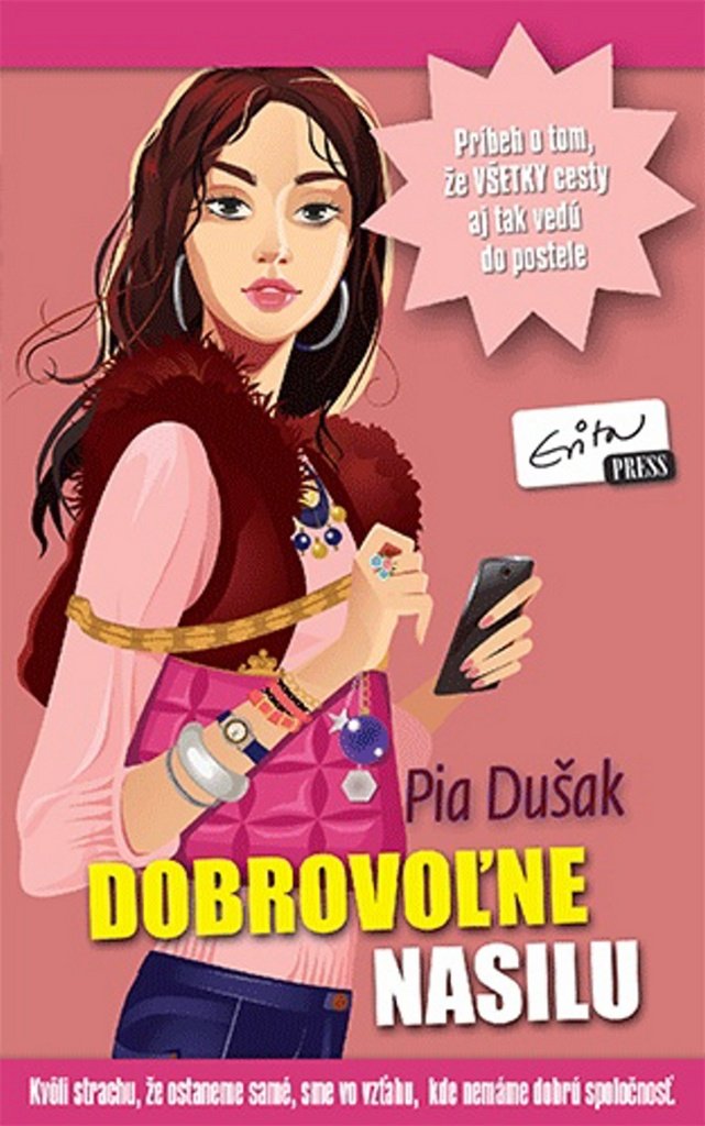 Dobrovoľne nasilu: Príbeh o tom, že všetky cesty aj tak vedú do postele (2015) Books