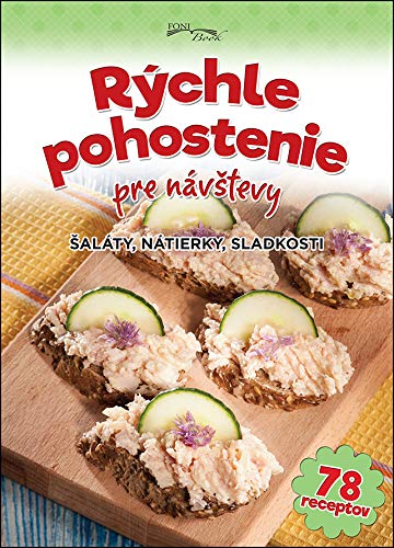 Rýchle pohostenie pre návštevy: Šaláty, nátierky, sladkosti (2018) Books