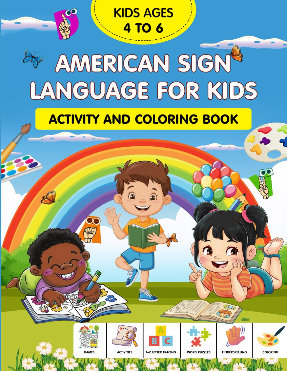 American Sign Language for Kids 4 to 6 age Activity and Coloring Book: Games, Activities, A-Z Letter Tracing, Word Puzzles, Fingerspelling, Coloring ... Puzzles ASL (American Sign Language (ASL)) Study Guides
