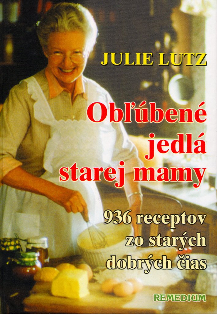 Obľúbené jedlá starej mamy: 936 receptov zo starých dobrých čias (2000) Books