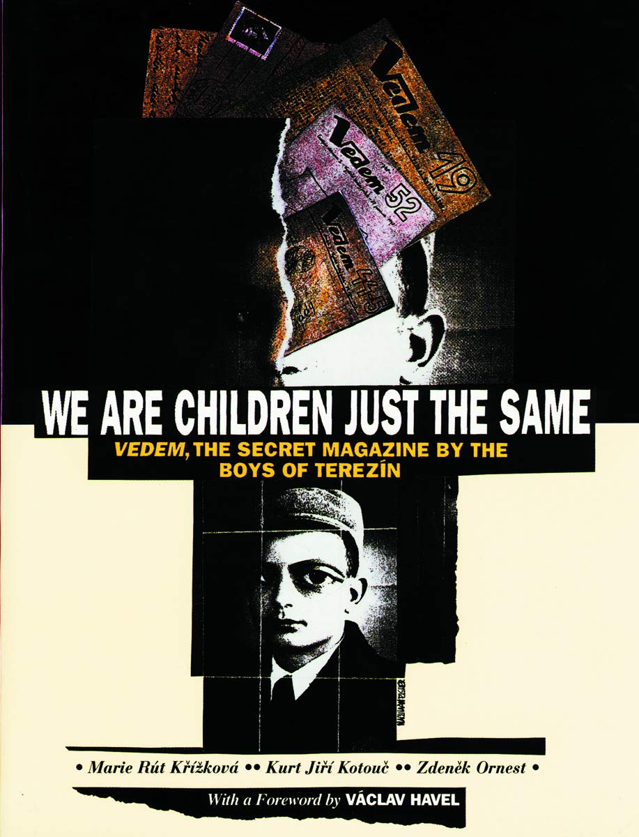 We Are Children Just the Same: Vedem, the Secret Magazine by the Boys of Terezin Religion & Esotericism