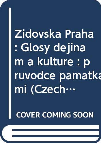 Zidovska Praha: Glosy dejinam a kulture : pruvodce pamatkami (Czech Edition) book