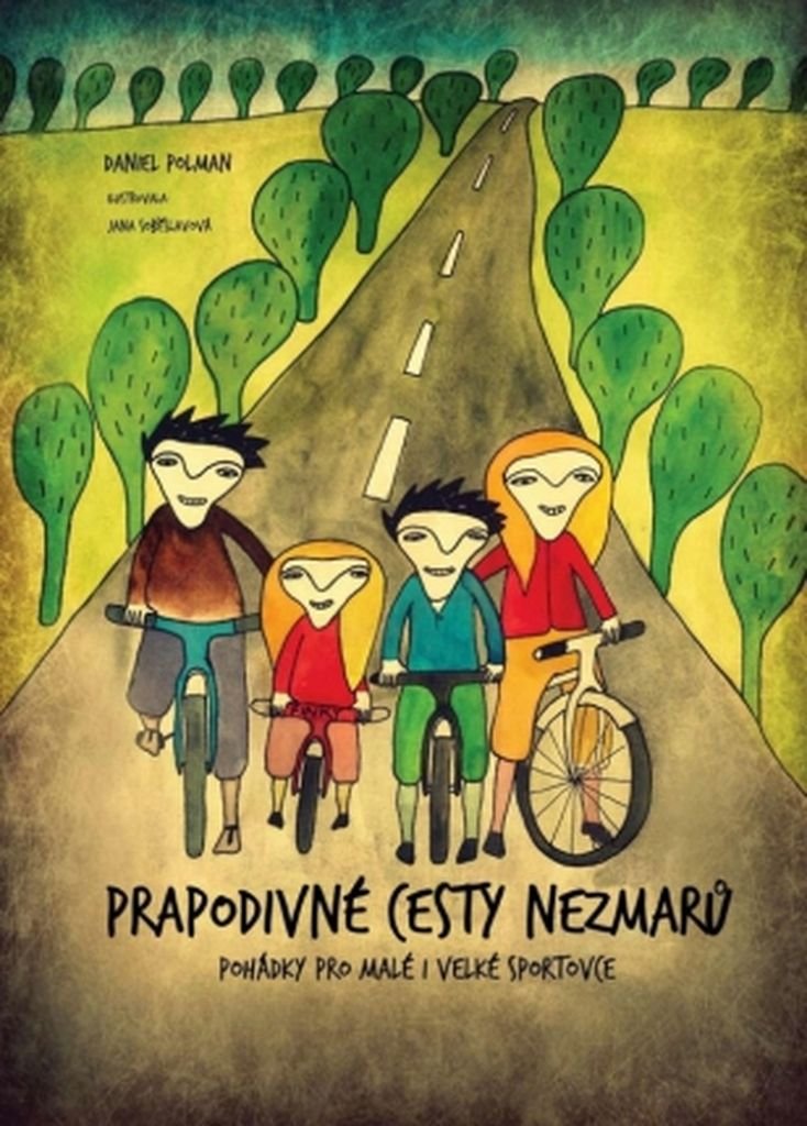 Prapodivné cesty nezmarů: Pohádky pro malé i velké sportovce (2014) Books