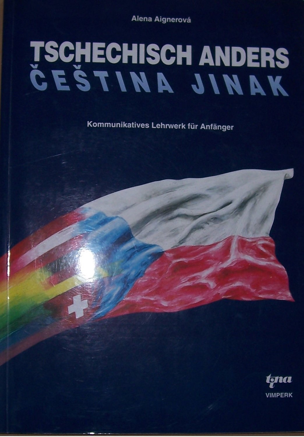 Tschechisch anders / Cestina jinak. Kommunikatives Lehrwerk für Anfänger Books