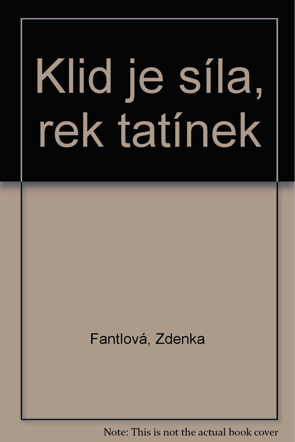 Klid je síla, rek tatínek Fantlová, Zdenka Books
