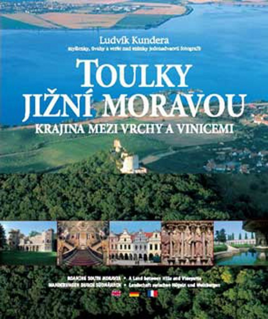 Toulky Jižní Moravou: Krajina mezi vrchy a vinicemi (2003) Books