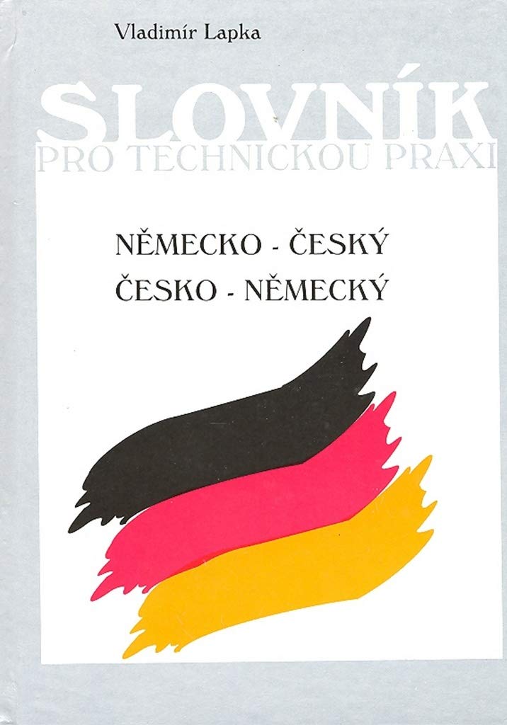 Deutsch-tschechisches/tschechisch-deutsches Wörterbuch für die technische Praxis; Slovnik pro technickou praxi nemecko-c Books