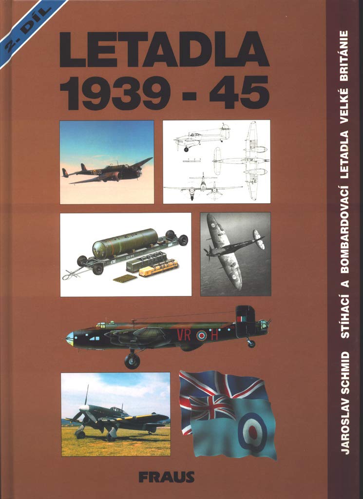 Letadla 1939-45 2.díl: Stíhací a bombardovací letadla Velké Británie Books