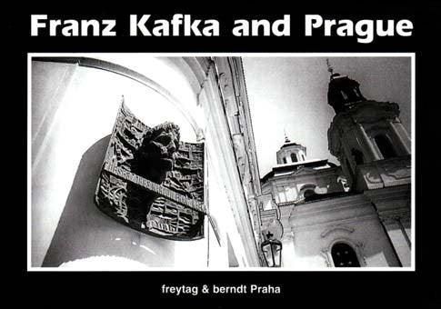 FRANZ KAFKA AND PRAGUE: AROUND MODERN-DAY PRAGUE IN THE FOOTSTEPS OF FRANZ KAFKA Art & Literature Books