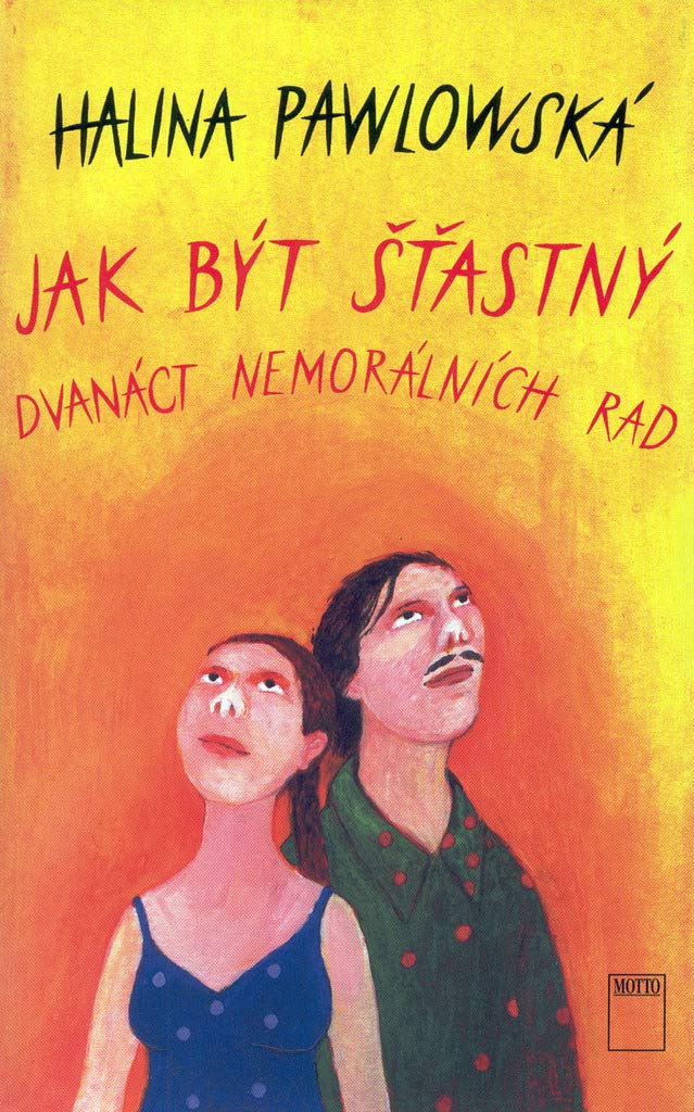 Title: Jak byt stastny Dvanact nemoralnich rad Czech Edit book