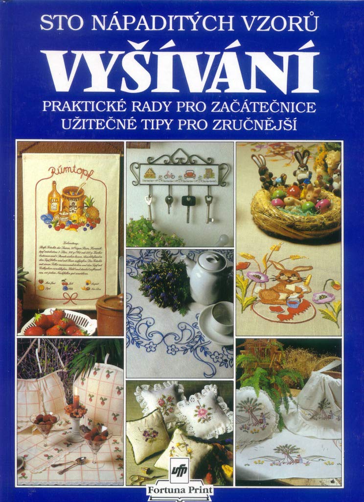 Sto nápaditých vzorů Vyšívání: Praktické rady pro začátečnice, užitečné tipy pro zručnější (1996) Books