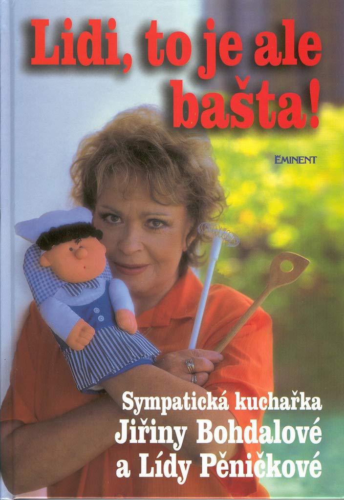 Lidi,to je ale bašta: Sympat.kuchařka J.Bohdalové Books