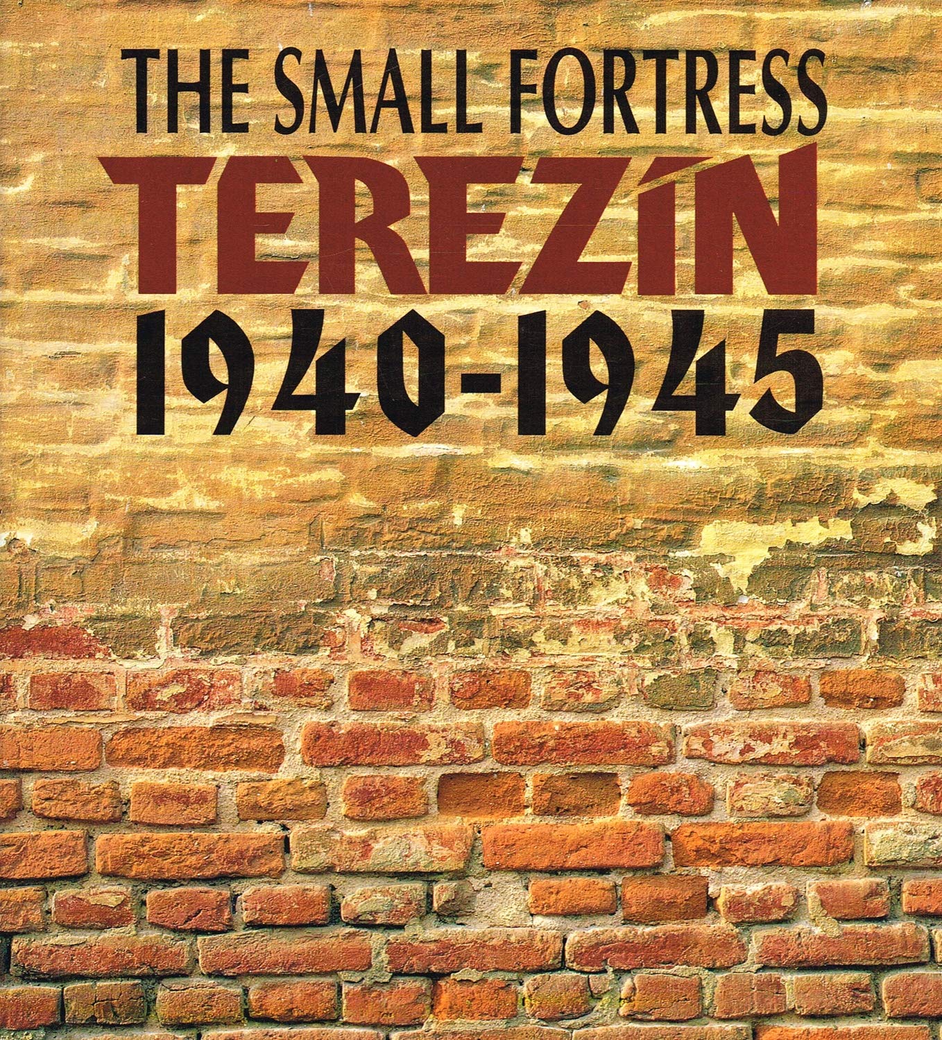 The small fortress Terezin, 1940-1945 Books