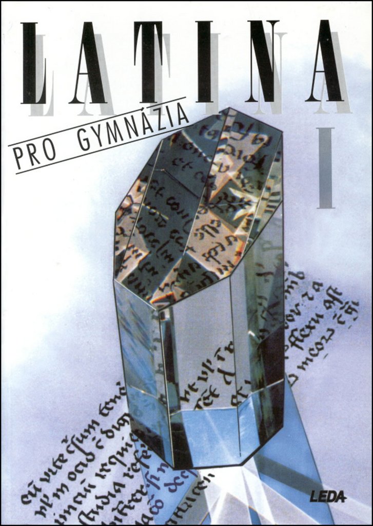 Latina pro gymnázia I.: První díl zcela nové učebnice latiny ... (1998) book
