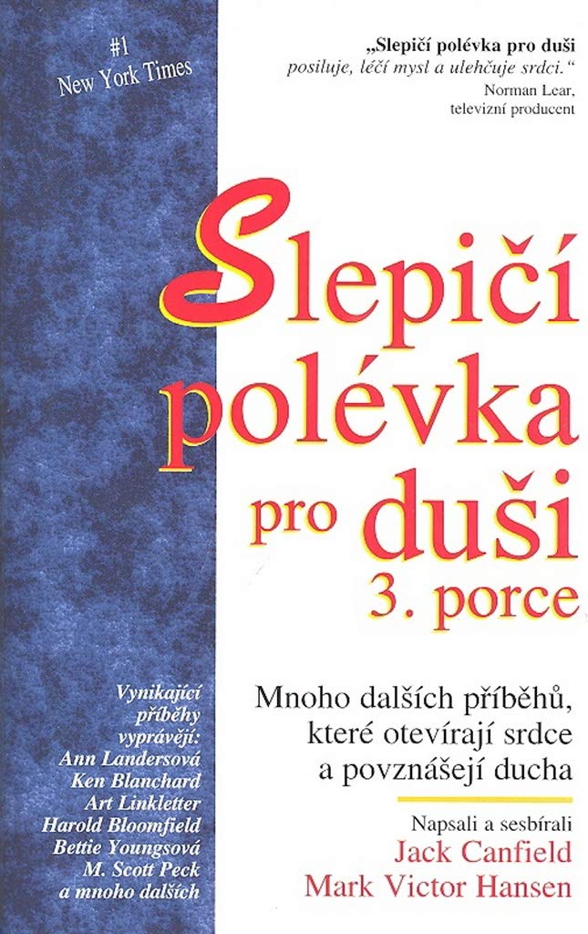 Slepičí polévka pro duši 3.porce: Mnoho dalších příběhů, které otevírají srdce a povznášejí ducha (2002) book